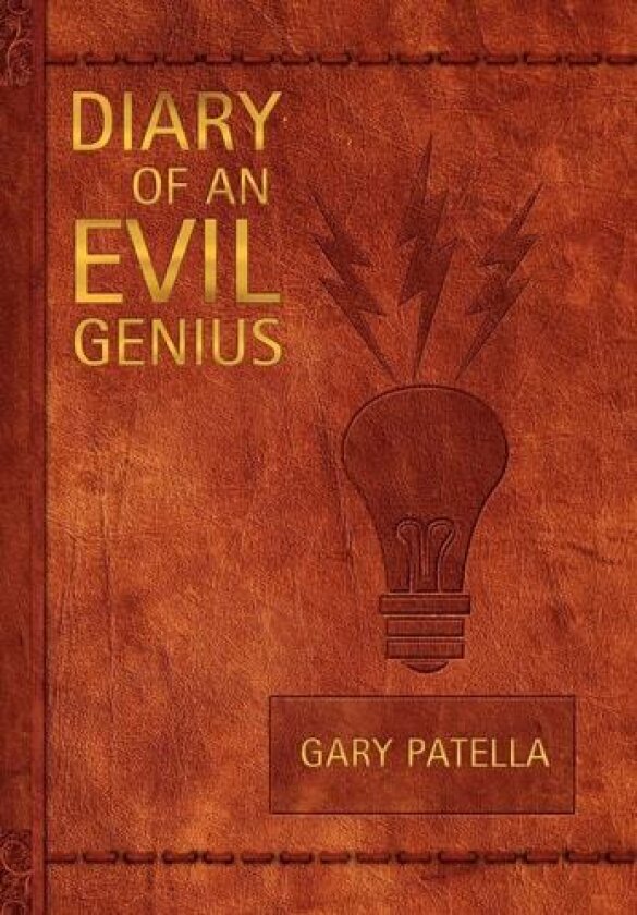 Diary of an Evil Genius av Gary Patella (Hardcover)
