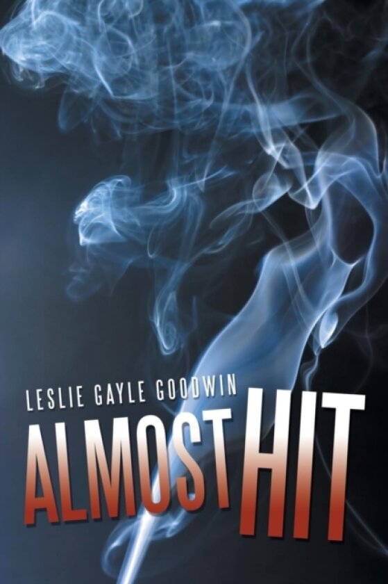 Almost Hit av Leslie Gayle Goodwin (Paperback)