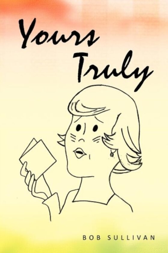Yours Truly av Bob Sullivan (Paperback)