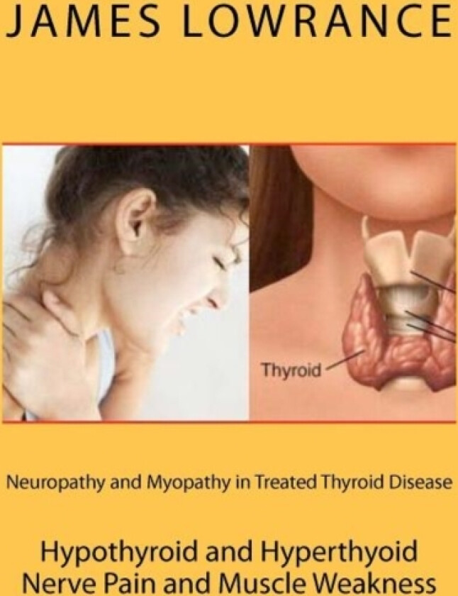 Neuropathy and Myopathy in Treated Thyroid Disease av James M Lowrance (Paperback)