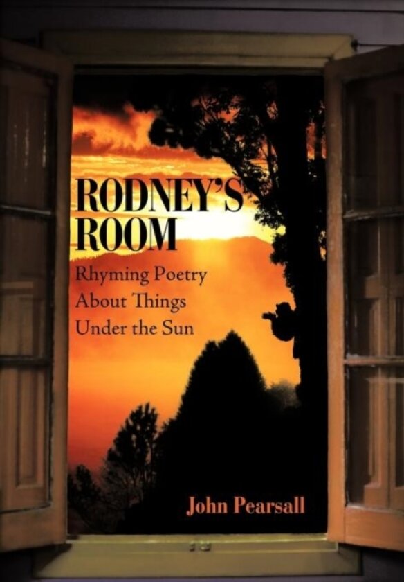 Rodney's Room-Rhyming Poetry About Things Under the Sun av John Pearsall (Hardcover)