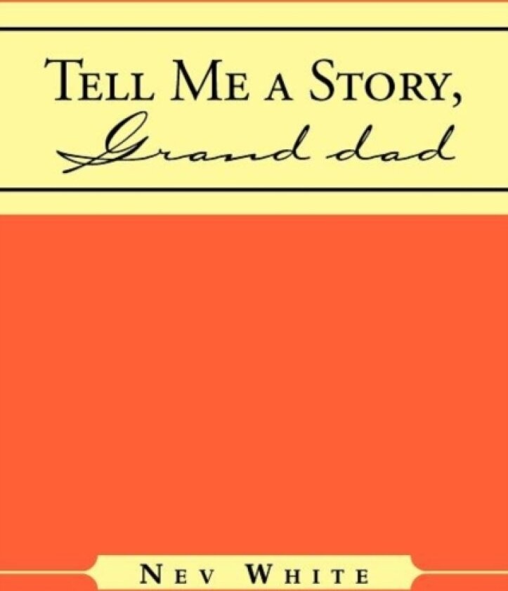 Tell Me a Story, Grand Dad av Nev White (Paperback)