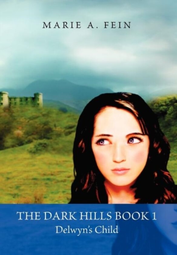 The Dark Hills Book 1-Delwyn's Child av Marie A Fein (Hardcover)
