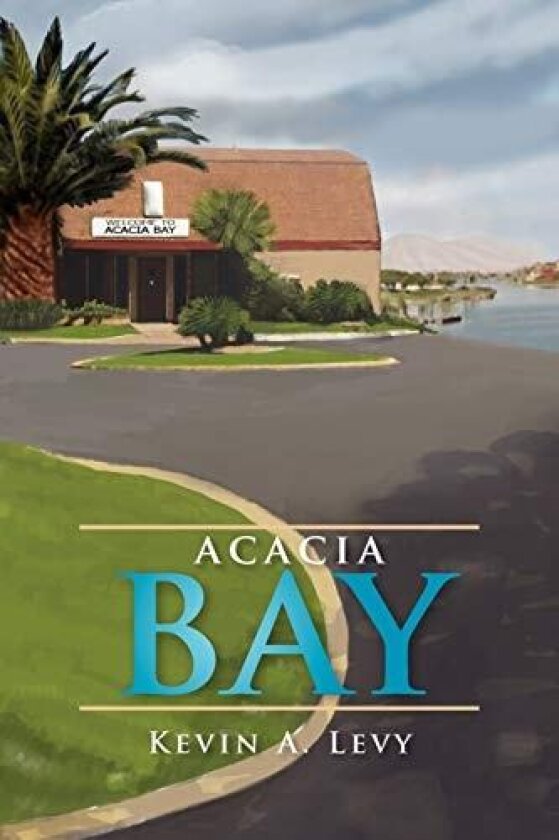 Acacia Bay av Kevin A Levy (Paperback)