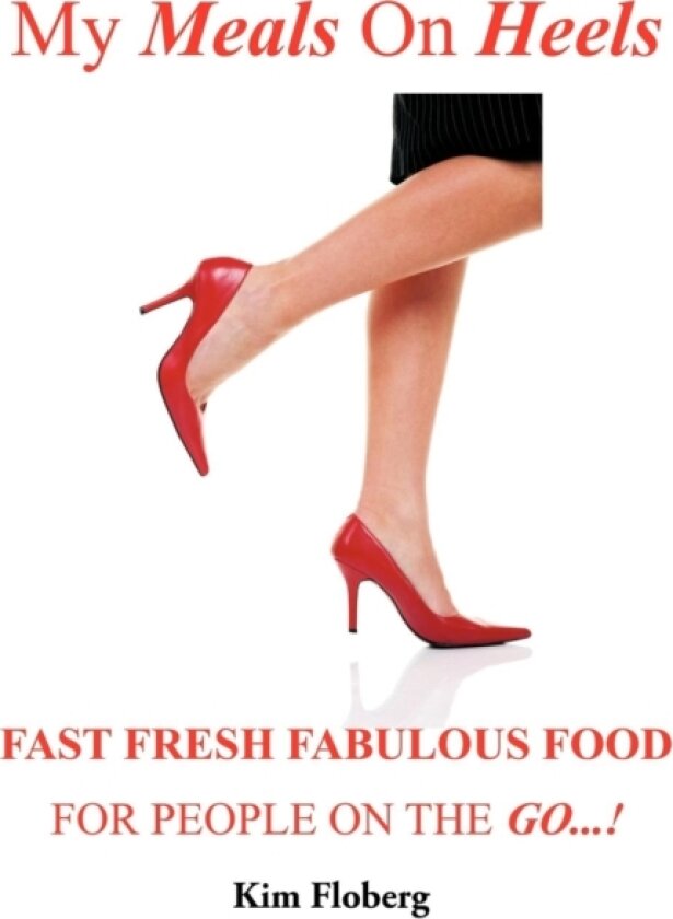 My Meals on Heels av Kim Floberg (Paperback)