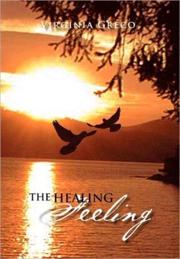 The Healing Feeling av Virginia Greco (Hardcover)