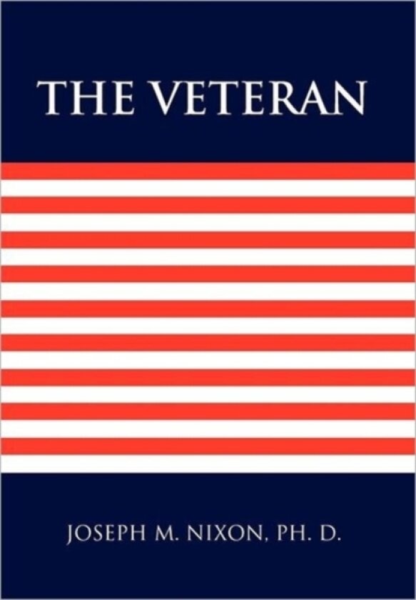 The Veteran av Joseph M Nixon (Hardcover)