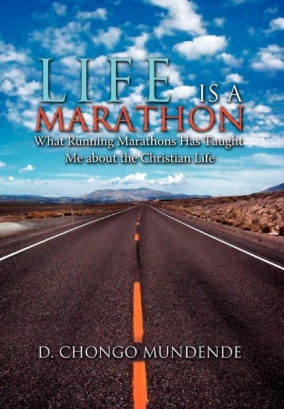 Life Is A Marathon av D Chongo Mundende (Hardcover)