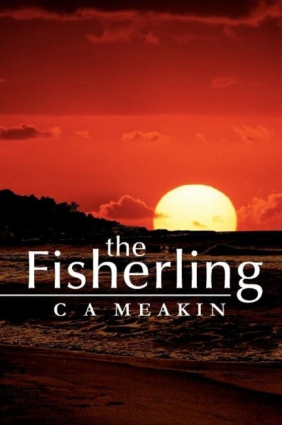 The Fisherling av C A Meakin (Paperback)