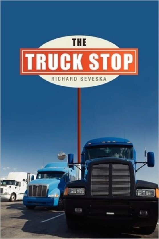 The Truck Stop av Richard Seveska (Paperback)
