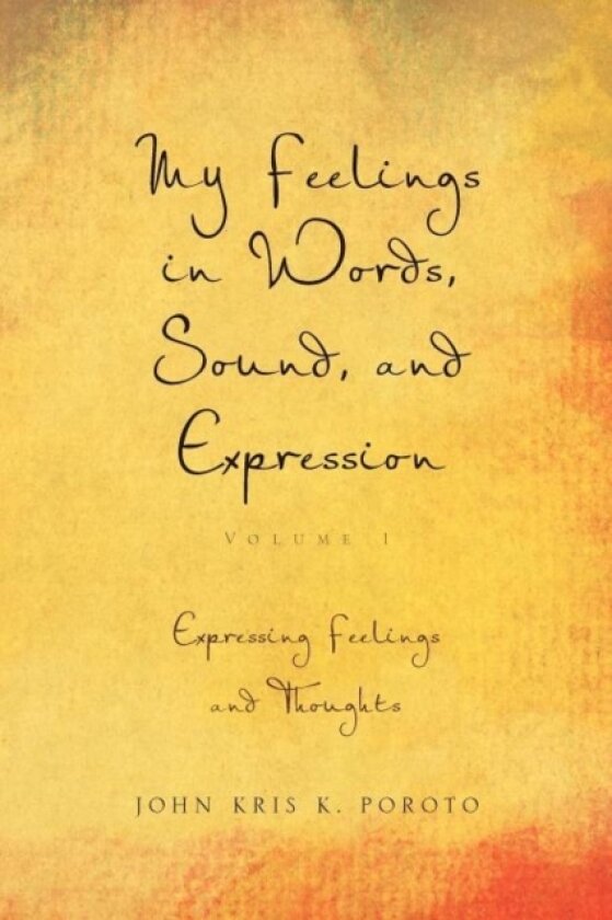 My Feelings in Words, Sound, and Expression av John Kris K Poroto (Paperback)