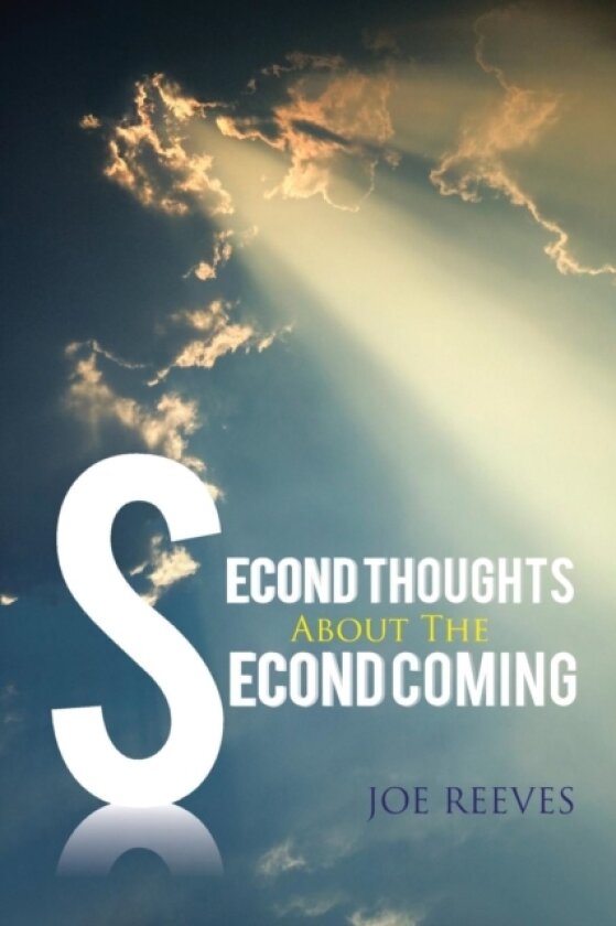 Second Thoughts About The Second Coming av Joe Reeves (Paperback)