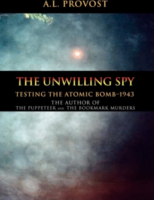 The Unwilling Spy av A L Provost (Paperback)