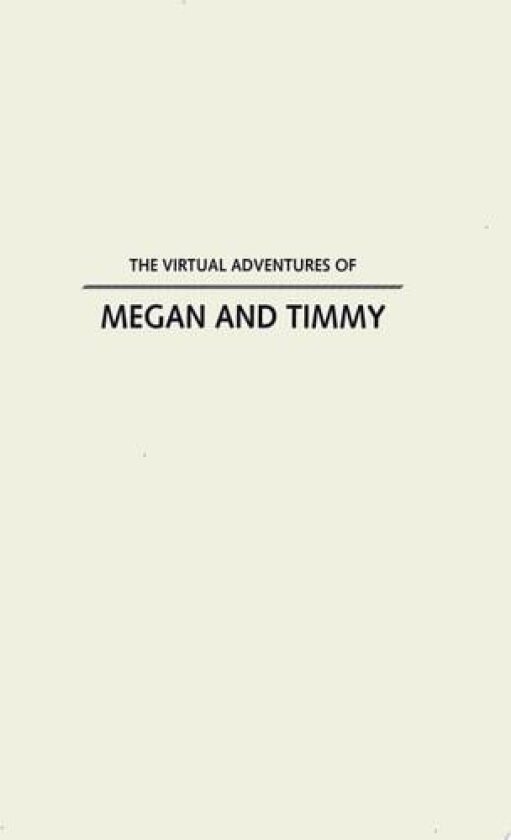 THE Virtual Adventures of Megan and Timmy av KD Groethe (Hardcover)