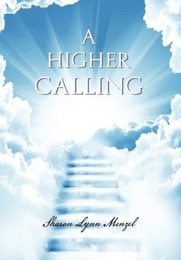 A Higher Calling av Sharon Lynn Menzel (Hardcover)