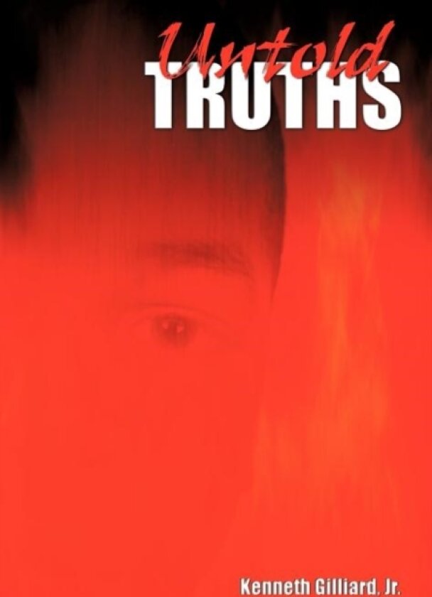 Untold Truths av Kenneth Gilliard Jr. (Hardcover)