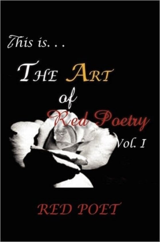 The Art of Red Poetry Vol. I av Red Poet (Paperback)