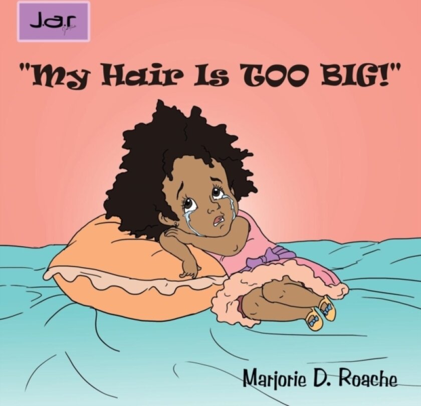 "My Hair Is TOO BIG!" av Marjorie D. Roache (Paperback)