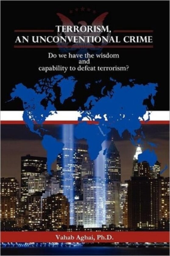 Terrorism, an Unconventional Crime av Vahabph D Aghai (Paperback)