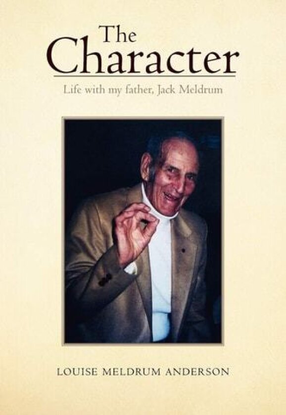The Character av Louise Meldrum Anderson (Paperback)