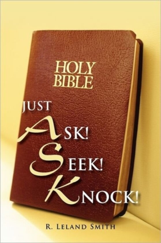 Just A.S.K. av R Leland Smith (Hardcover)