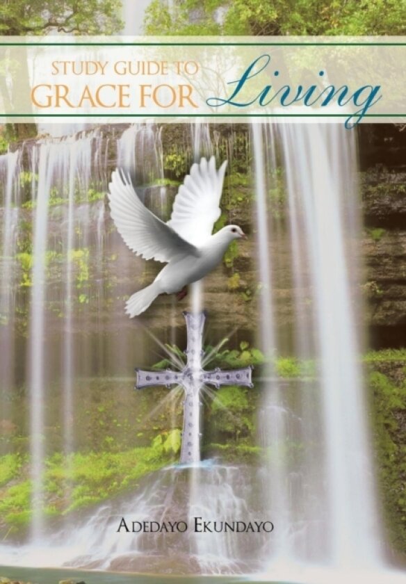 A Study Guide to Grace for Living av Adedayo Ekundayo (Hardcover)