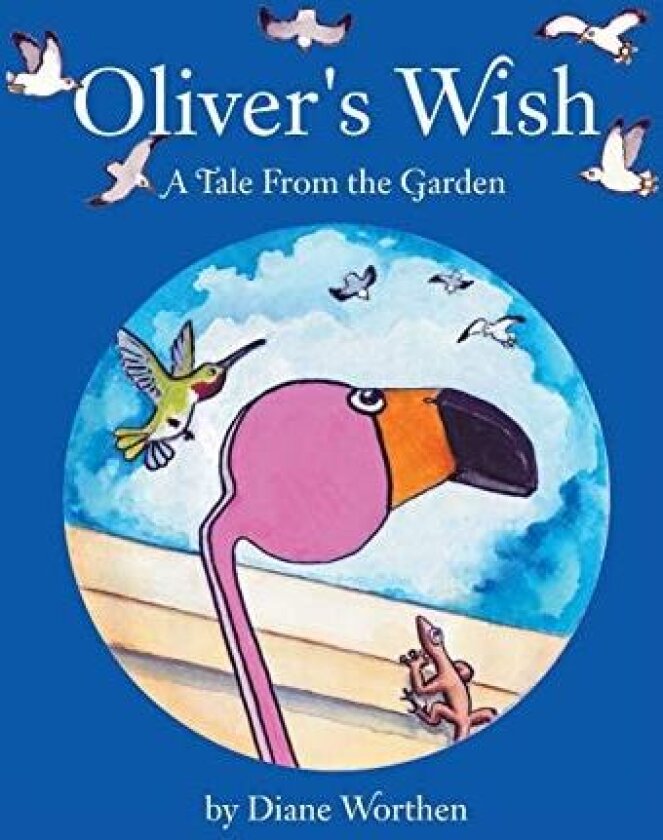 Oliver's Wish: A Tale From the Garden av Diane Worthen (Paperback)