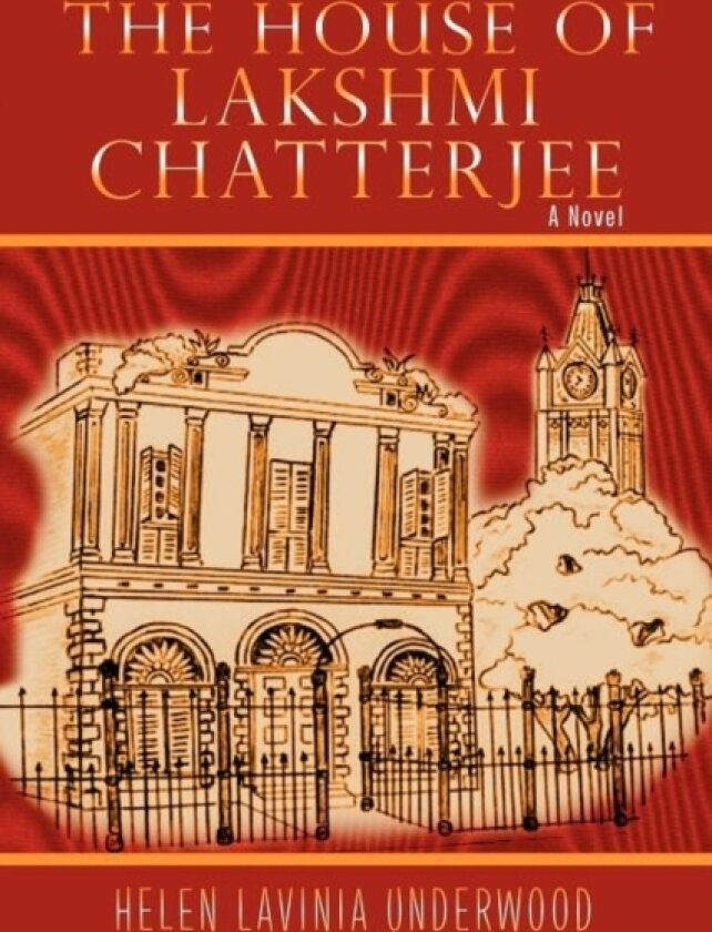 The House of Lakshmi Chatterjee av Helen Lavinia Underwood (Paperback)