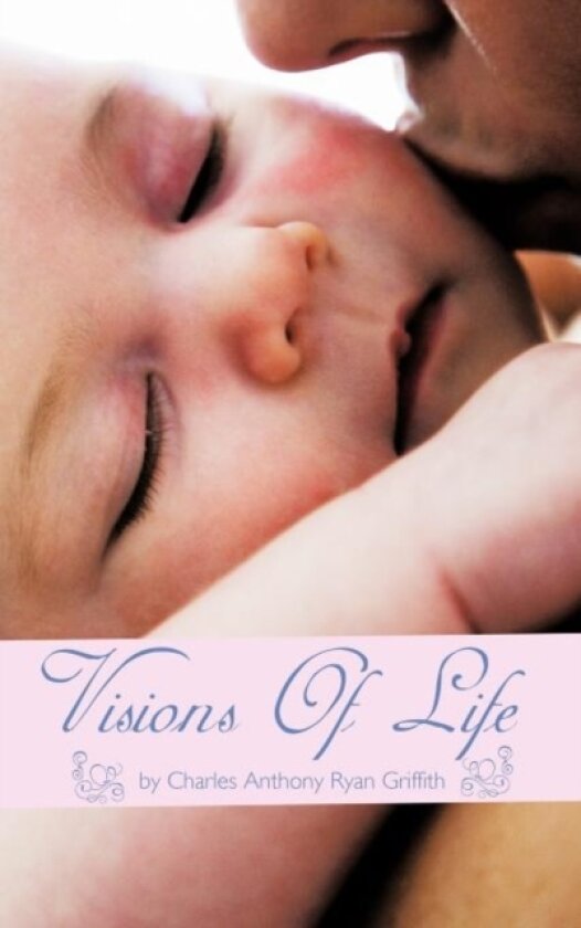Visions Of Life av Charles Anthony Ryan Griffith (Hardcover)