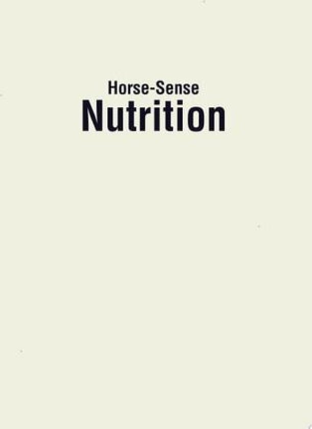 Horse-Sense Nutrition av Carl Blake (Hardcover)