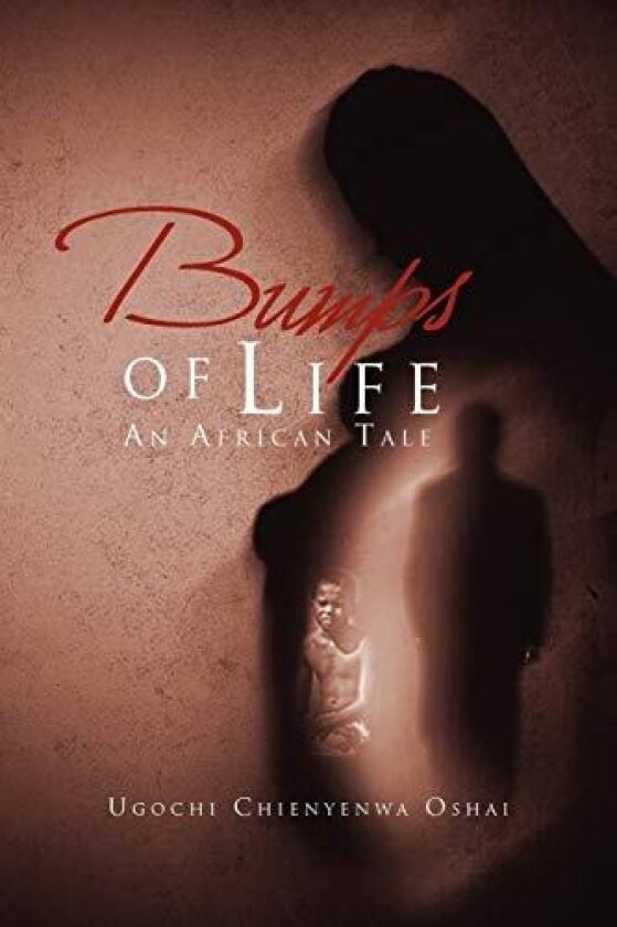 Bumps of Life av Ugochi Chienyenwa Oshai (Paperback)