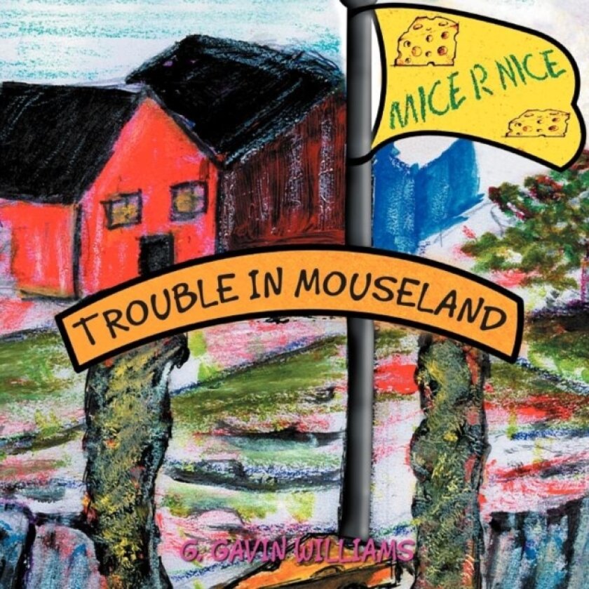 Trouble in Mouseland av G Gavin Williams (Paperback)