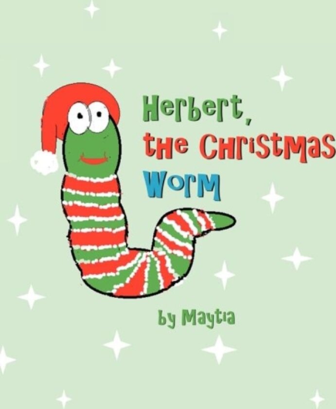 Herbert, the Christmas Worm av Maytia (Paperback)