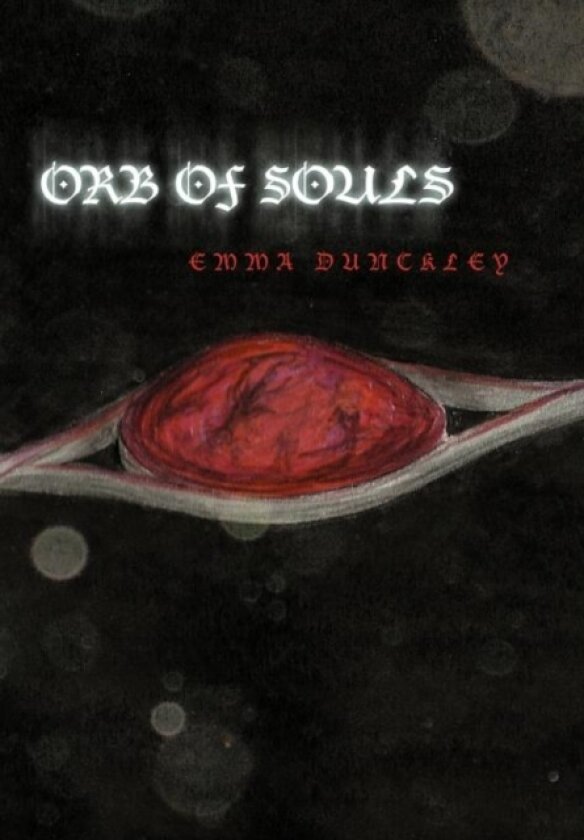 Orb of Souls av Emma Dunckley (Hardcover)