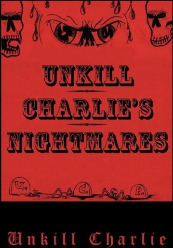 Unkill Charlie's Nightmares av Unkill Charlie (Paperback)