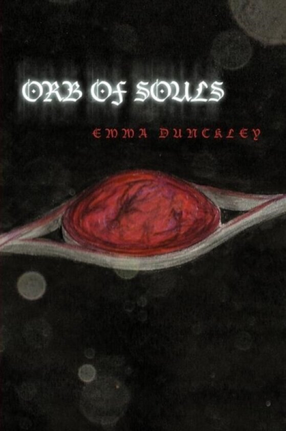 Orb of Souls av Emma Dunckley (Paperback)