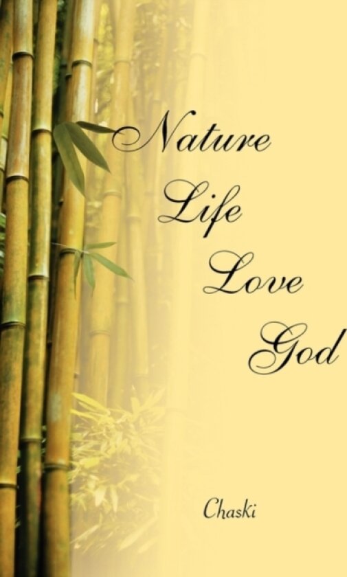 Nature, Life, Love, God av Chaski (Paperback)