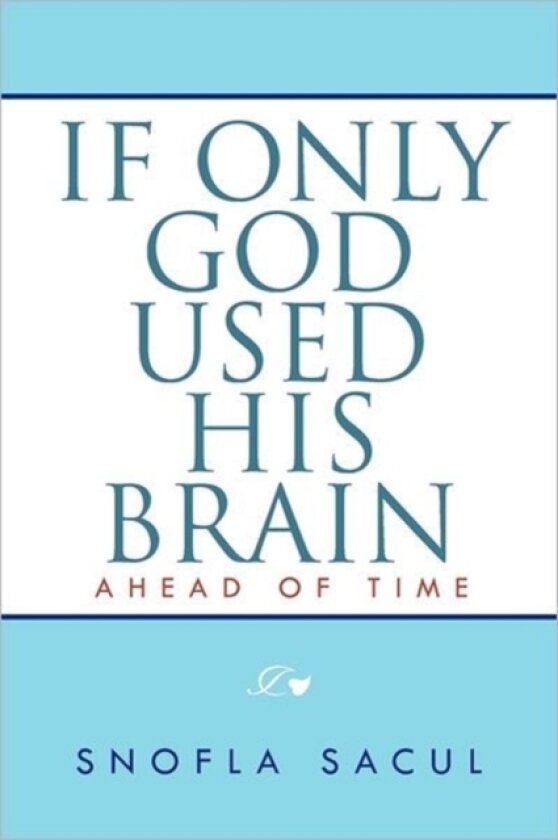 If Only God Used His Brain av Snofla Sacul (Paperback)