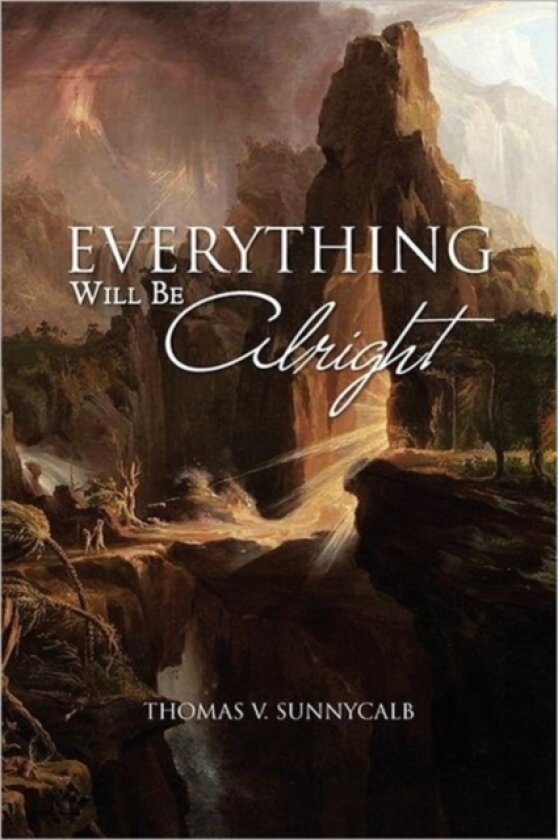 Everything Will Be Alright av Thomas V Sunnycalb (Paperback)