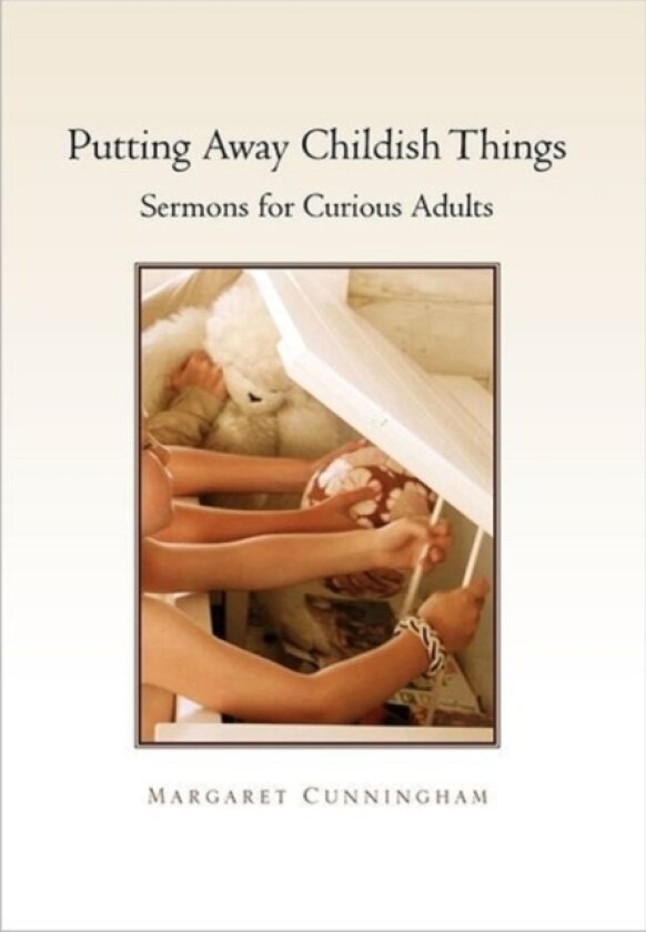 Putting Away Childish Things av Margaret Cunningham (Paperback)