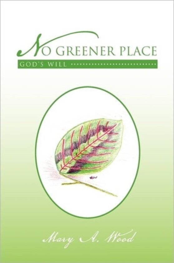 No Greener Place av Mary A Wood (Hardcover)