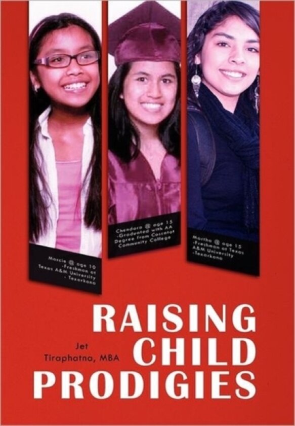 Raising Child Prodigies av Jet Tiraphatna (Hardcover)