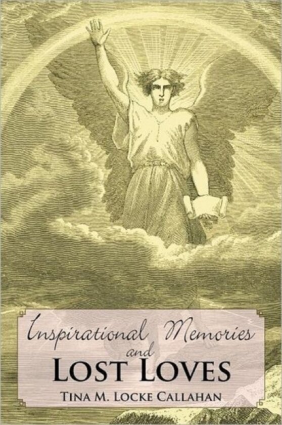 Inspirational Memories and Lost Loves av Tina M.Locke Callahan (Paperback)