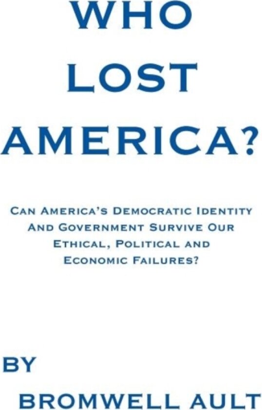 Who Lost America? av Bromwell Ault (Paperback)