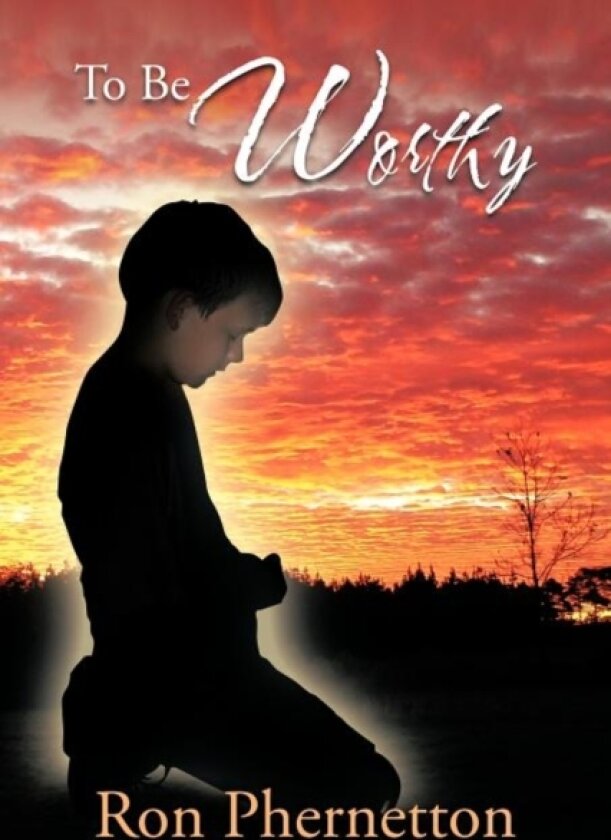 To Be Worthy av Ron Phernetton (Paperback)
