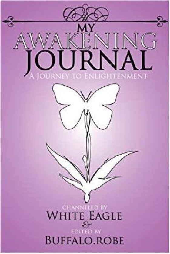 My Awakening Journal av White Eagle, April Buffalo.Robe, Speaks with Wings (Paperback)