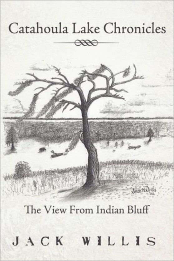 Catahoula Lake Chronicles av Jack Willis (Hardcover)