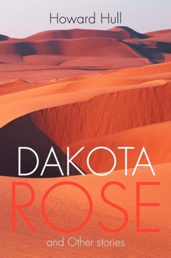 Dakota Rose av Howard Hull (Paperback)
