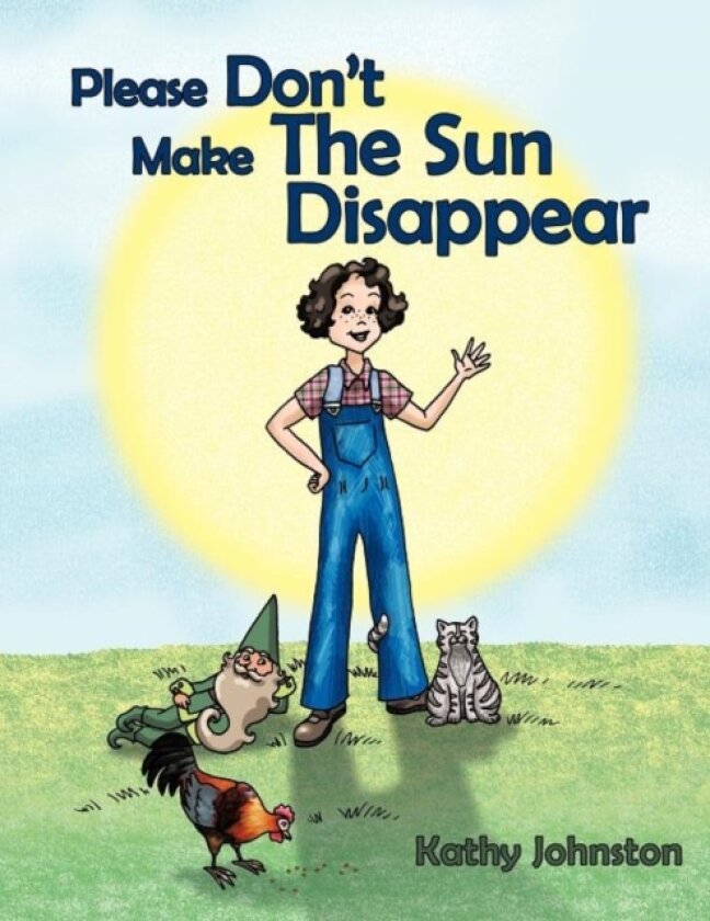 Please Don't Make the Sun Disappear av Kathy Johnston (Paperback)