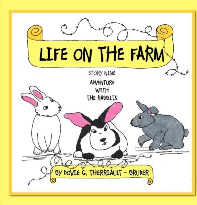Life on the Farm - Adventure with the Rabbits av Dovie G. Therriault - Bruder (Paperback)